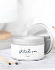 Stitch On Candle Tin 8oz Classic Collection