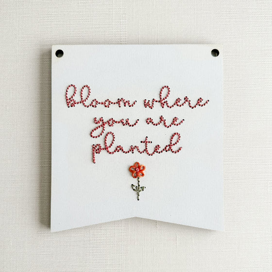 Bloom Where You Are Planted | Inspirational Embroidery Design